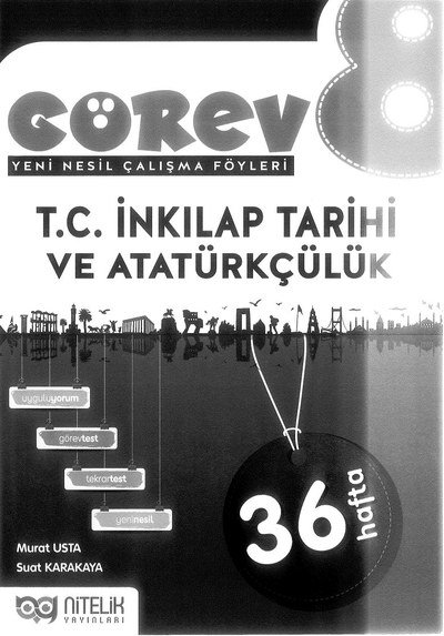 GÖREV YENİ NESİL ÇALIŞMA FÖYLERİ T.C. İNKILAP TARİHİ VE ATATÜRKÇÜLÜK 36 HAFTA