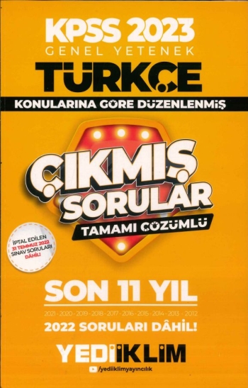TÜRKÇE KONULARINA GÖRE DÜZENLENMİŞ ÇIKMIŞ SORULAR 2012-2022 ÇÖZÜMLÜ