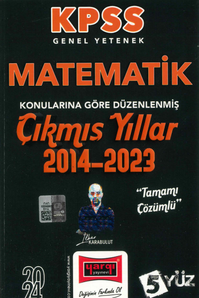 MATEMATİK KONULARINA GÖRE DÜZENLENMİŞ 2014-2023 TAMAMI ÇÖZÜMLÜ ÇIKMIŞ SORULAR (5YÜZ SERİSİ)