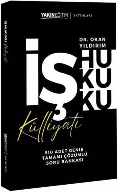 İş Hukuku Külliyatı - Tamamı Çözümlü Soru Bankası Dr. Okan Yıldırım Limon Fotokopi