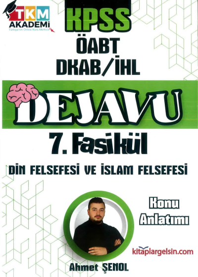 DEJAVU 7. FASİKÜL DİN FELSEFESİ VE İSLAM FELSEFESİ Limon Fotokopi