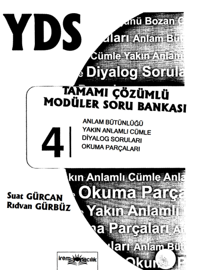YDS Tamamı Çözümlü Modüler Soru Bankası 4 (Anlam Bütünlüğü-Yakın Anlamlı Cümle-Diyalog Soruları-Okuma Parçaları)