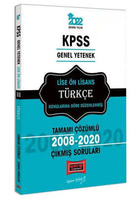 KPSS Genel Yetenek Lise - Ön Lisans Türkçe Tamamı Çözümlü Çıkmış Sorular 2008-2020