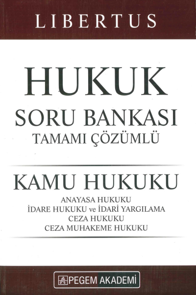 LİBERTUS HUKUKU TAMAMI ÇÖZÜMLÜ SORU BANKASI (KAMU HUKUKU)