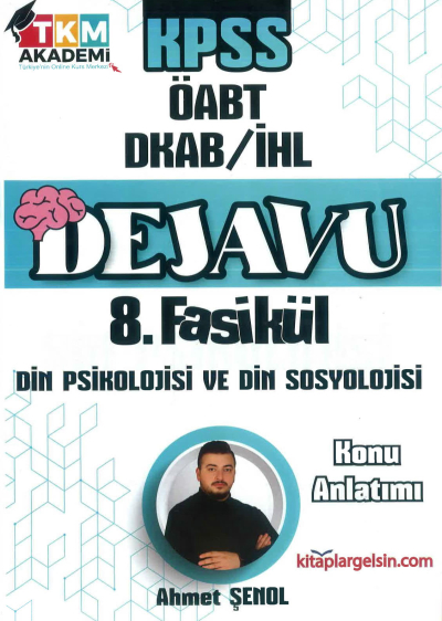 DEJAVU 8. FASİKÜL DİN PSİKOLOJİSİ VE DİN SOSYOLOJİSİ Limon Fotokopi