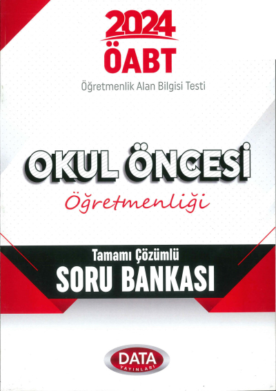 ÖABT OKUL ÖNCESİ ÖĞRETMENLİĞİ TAMAMI ÇÖZÜMLÜ SORU BANKASI