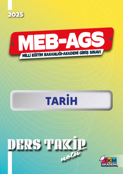 2025 MEB-AGS Tarih Ders Takip Notu Kadir Koç TKM AKADEMİ