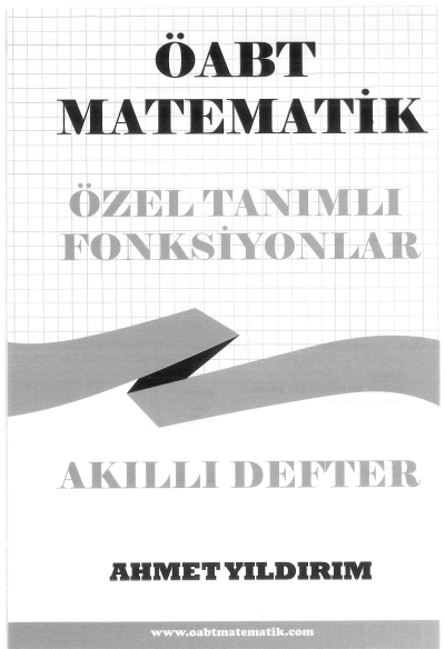 ÖABT Matematik Özel Tanımlı Fonksiyonlar Akıllı Defter Ahmet Yıldırım