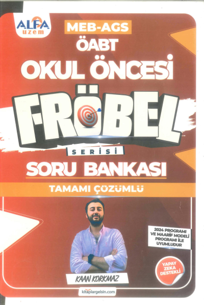 2025 ÖABT MEB-AGS Okul Öncesi Öğretmenliği FRÖBEL Soru Bankası Çözümlü - Kaan Korkmaz Alfa UZEM