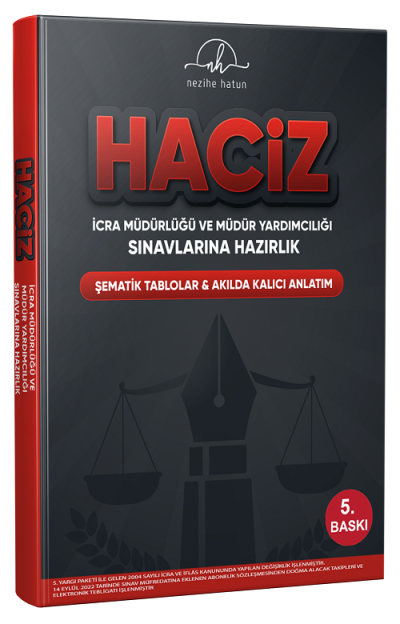 HACİZ İCRA MÜDÜRÜLÜĞÜ VE MÜDÜR YARDIMCILIĞI SINAVLARINA HAZIRLIK ŞEMATİK TABLOLAR AKILDA KALICI ANLATIM