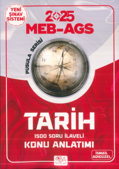 2025 MEB-AGS Tarihin Pusulası Konu Anlatımı İsmail Adıgüzel CBA Yayınları